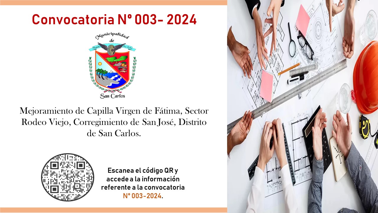 Convocatoria N° 003-2024 / Mejoramiento de Capilla Virgen de Fátima, Sector Rodeo Viejo, Corregimiento de San José, Distrito de San Carlos.